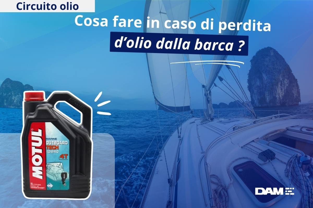 Cosa fare in caso di perdita d’olio dalla barca?